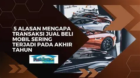 Transaksi Mobil Bekas Proses transaksi jual beli mobil bekas yang aman