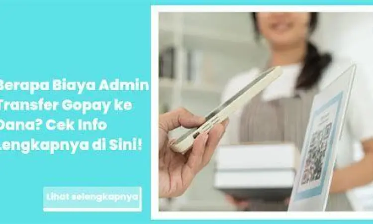 Rincian Biaya Transfer Detail biaya administrasi transfer dana ke gopay
