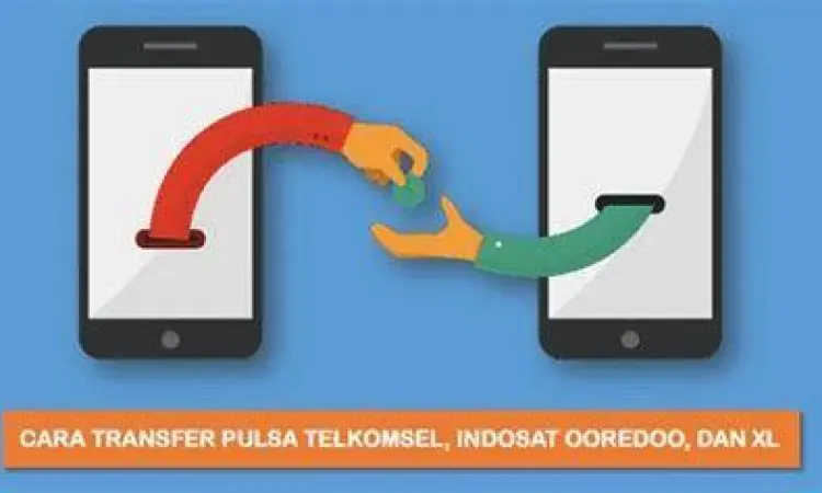 Panduan cara transfer pulsa ke nomor lain berbagai operator