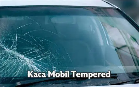 Struktur Material Kaca Mobil Perbedaan struktur kaca mobil laminated dan tempered