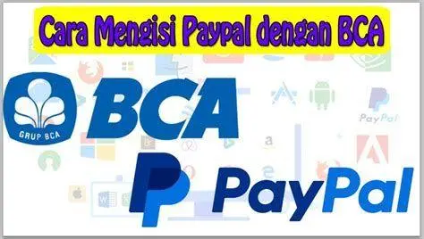 Transfer BCA ke PayPal Kolaborasi transaksi antara BCA dan PayPal