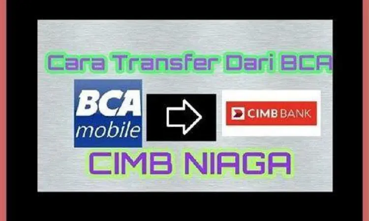 Langkah cara transfer BCA ke CIMB Niaga lewat BCA Mobile